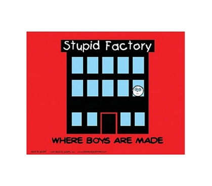 Hilarious Stupid Factory (Where Boys Are Made) - Funny Poster